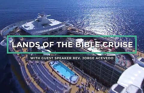 Lands of the Bible Cruise with Guest Speaker Rev. Jorge Acevedo | Oct 14, 2023